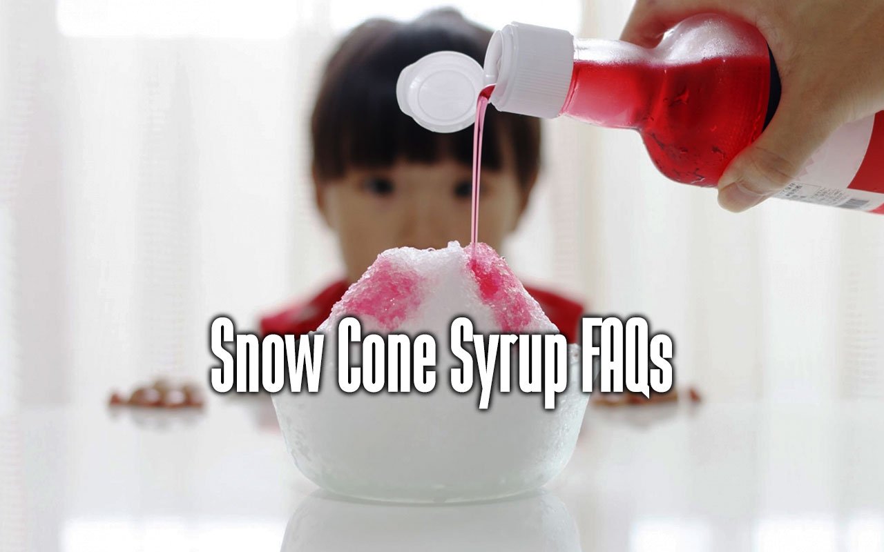 Snow Cone Syrup FAQs Gadgets for the Kitchen